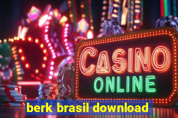 berk brasil download